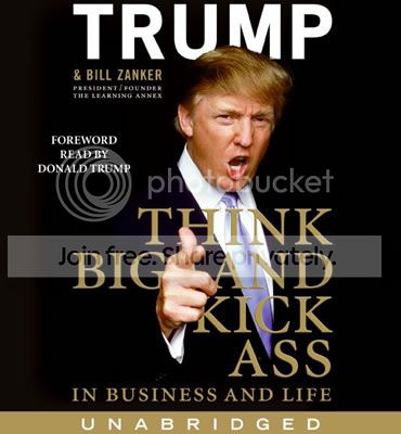 Become a Member of our Team to Start Thinking Big & Kicking Ass with Us photo DonaldTrumpThinkBigAndKickAss_zps2ee1f2bc.jpg